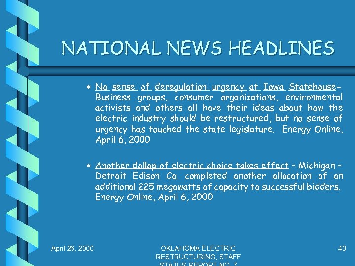 NATIONAL NEWS HEADLINES · No sense of deregulation urgency at Iowa Statehouse. Business groups,