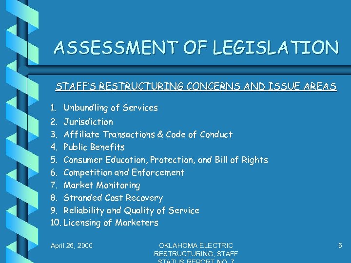 ASSESSMENT OF LEGISLATION STAFF’S RESTRUCTURING CONCERNS AND ISSUE AREAS 1. Unbundling of Services 2.