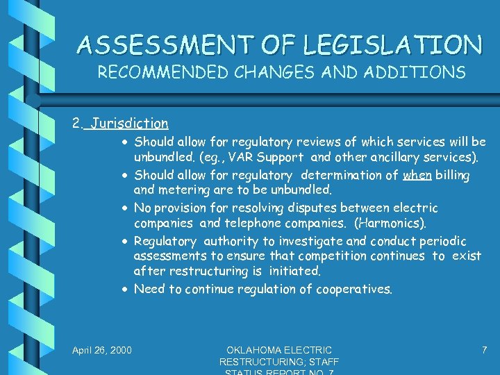 ASSESSMENT OF LEGISLATION RECOMMENDED CHANGES AND ADDITIONS 2. Jurisdiction · Should allow for regulatory