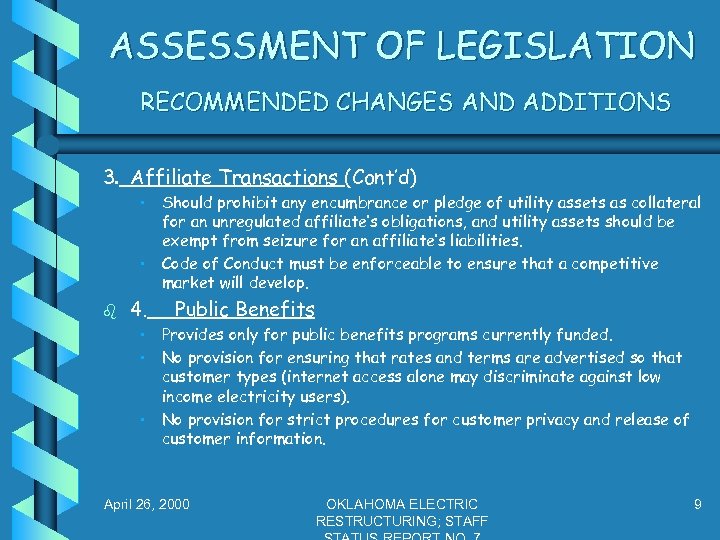 ASSESSMENT OF LEGISLATION RECOMMENDED CHANGES AND ADDITIONS 3. Affiliate Transactions (Cont’d) • Should prohibit