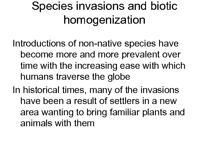 Species invasions and biotic homogenization Introductions of non-native species have become more and more