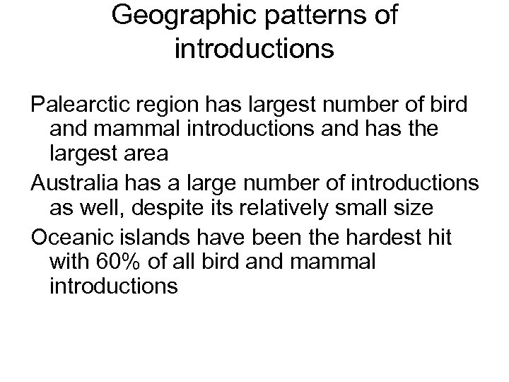 Geographic patterns of introductions Palearctic region has largest number of bird and mammal introductions