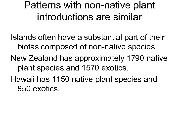 Patterns with non-native plant introductions are similar Islands often have a substantial part of