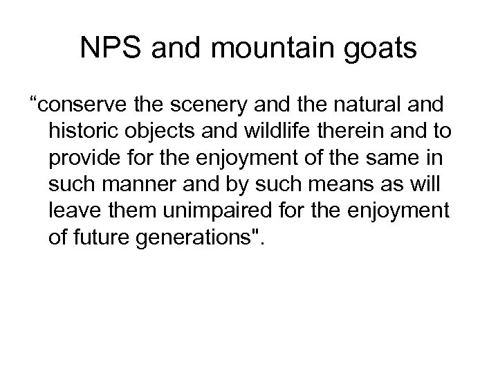 NPS and mountain goats “conserve the scenery and the natural and historic objects and