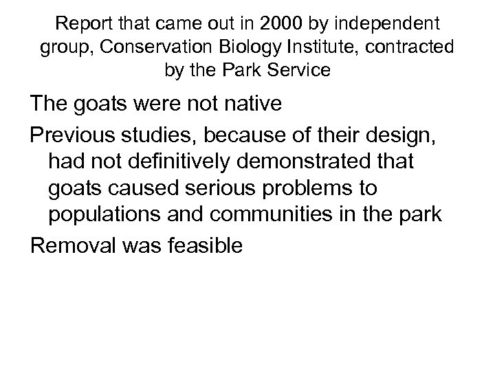 Report that came out in 2000 by independent group, Conservation Biology Institute, contracted by