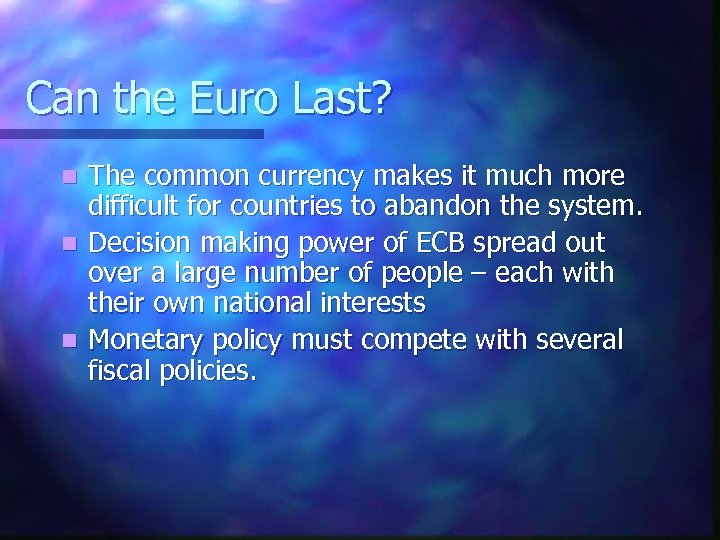 Can the Euro Last? The common currency makes it much more difficult for countries