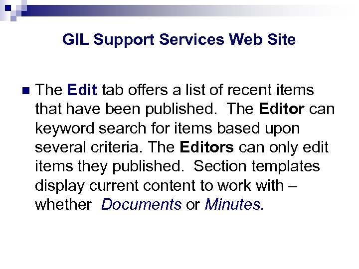 GIL Support Services Web Site n The Edit tab offers a list of recent