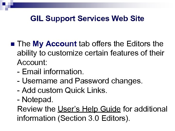 GIL Support Services Web Site n The My Account tab offers the Editors the