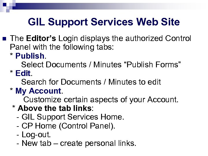 GIL Support Services Web Site n The Editor’s Login displays the authorized Control Panel