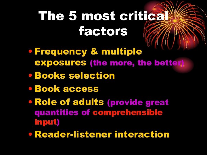 The 5 most critical factors • Frequency & multiple exposures (the more, the better)