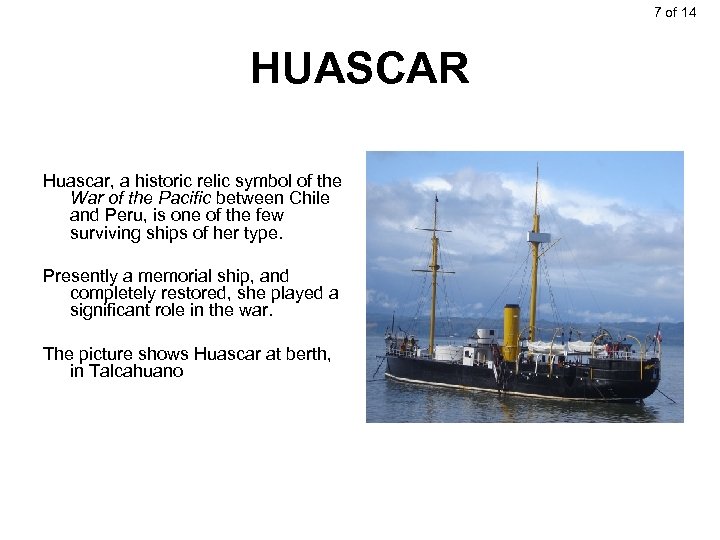 7 of 14 HUASCAR Huascar, a historic relic symbol of the War of the