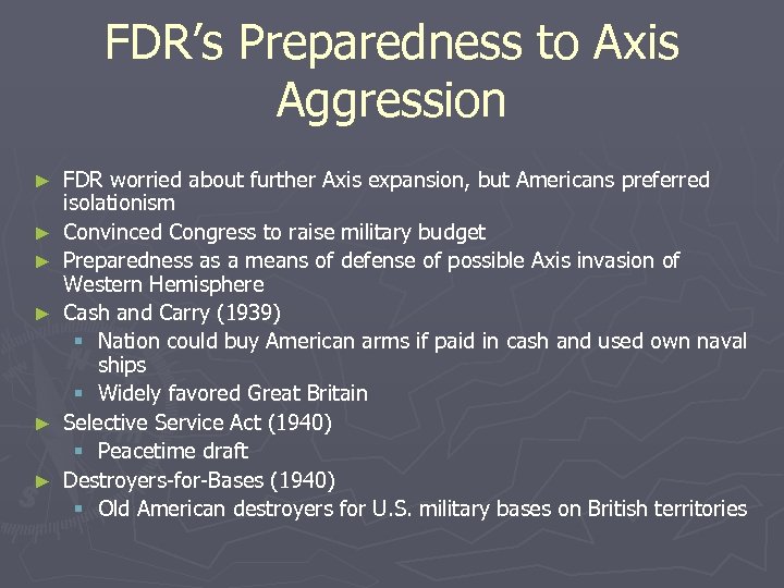 FDR’s Preparedness to Axis Aggression ► ► ► FDR worried about further Axis expansion,
