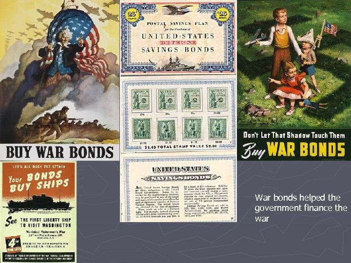 War bonds helped the government finance the war 