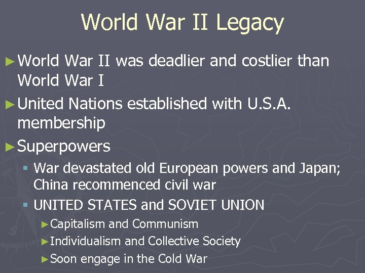 World War II Legacy ► World War II was deadlier and costlier than World