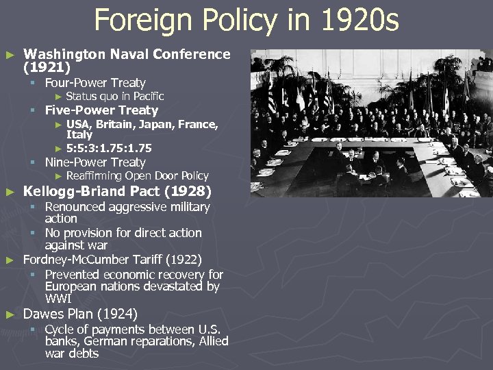Foreign Policy in 1920 s ► Washington Naval Conference (1921) § Four-Power Treaty ►