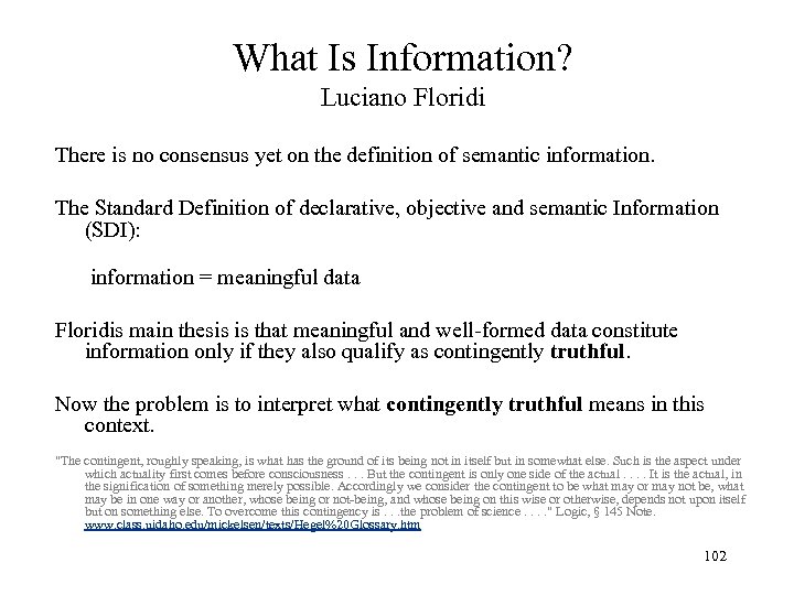 What Is Information? Luciano Floridi There is no consensus yet on the definition of