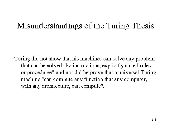 Misunderstandings of the Turing Thesis Turing did not show that his machines can solve