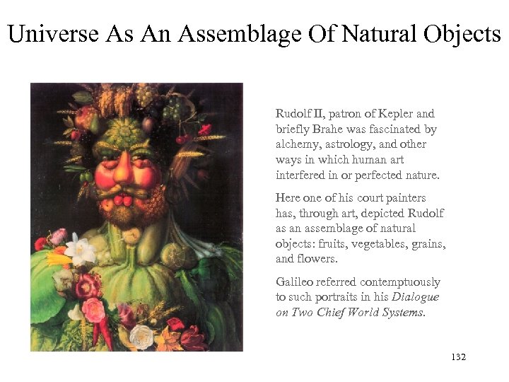 Universe As An Assemblage Of Natural Objects Rudolf II, patron of Kepler and briefly