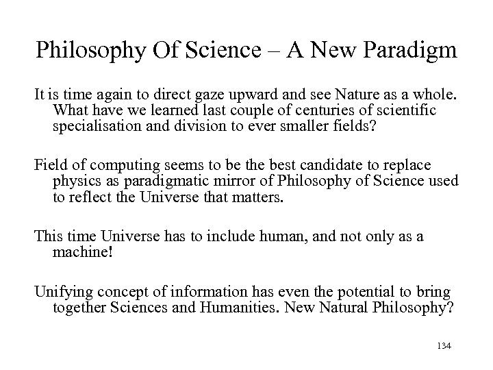 Philosophy Of Science – A New Paradigm It is time again to direct gaze