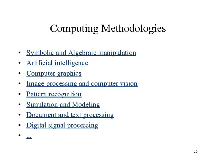 Computing Methodologies • • • Symbolic and Algebraic manipulation Artificial intelligence Computer graphics Image