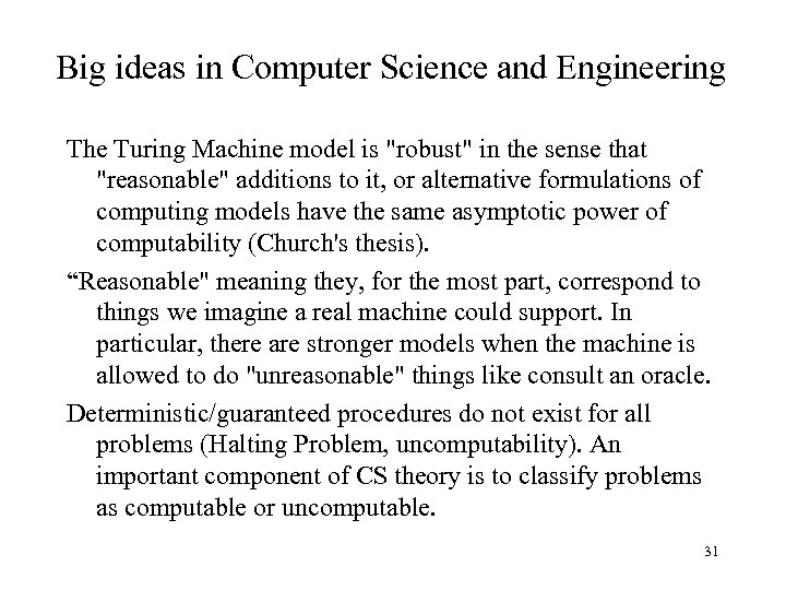 Big ideas in Computer Science and Engineering The Turing Machine model is 