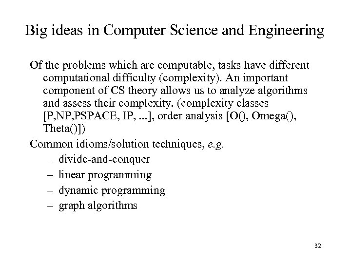 Big ideas in Computer Science and Engineering Of the problems which are computable, tasks