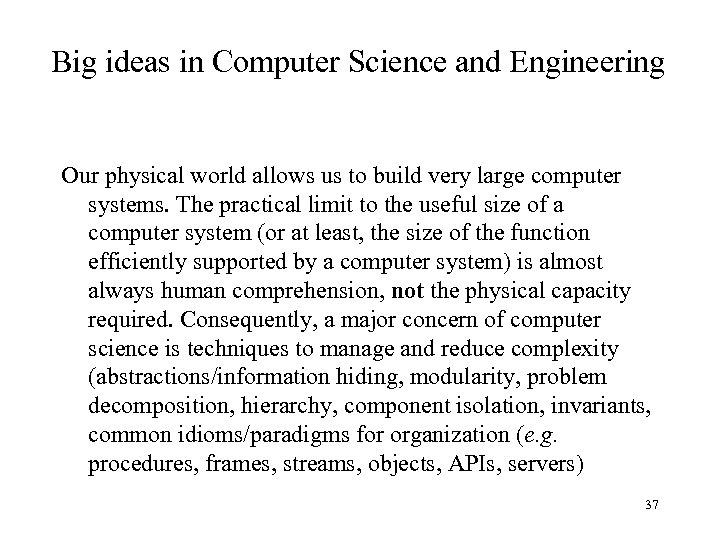 Big ideas in Computer Science and Engineering Our physical world allows us to build