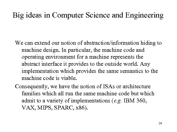 Big ideas in Computer Science and Engineering We can extend our notion of abstraction/information