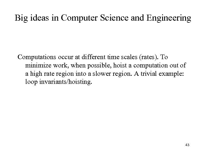 Big ideas in Computer Science and Engineering Computations occur at different time scales (rates).