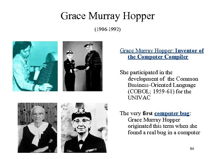 Grace Murray Hopper (1906 -1992) Grace Murray Hopper: Inventor of the Computer Compiler She