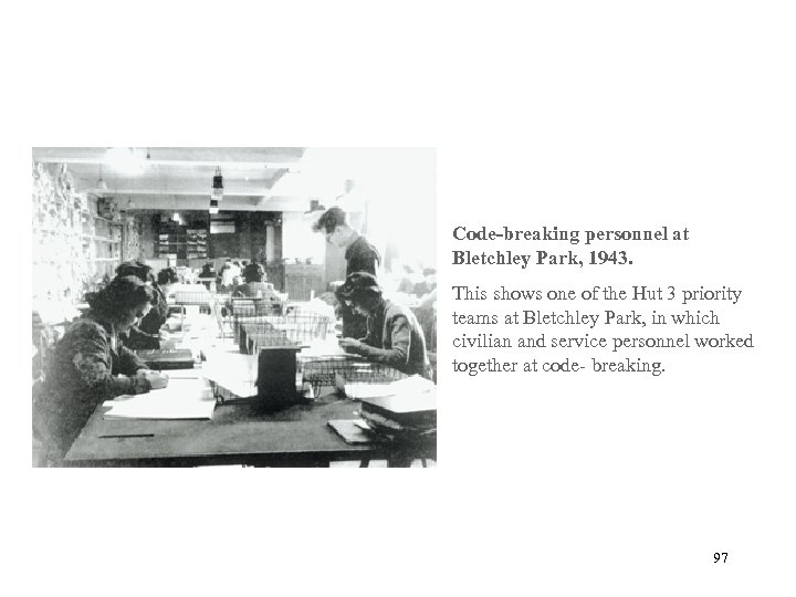 Code-breaking personnel at Bletchley Park, 1943. This shows one of the Hut 3 priority