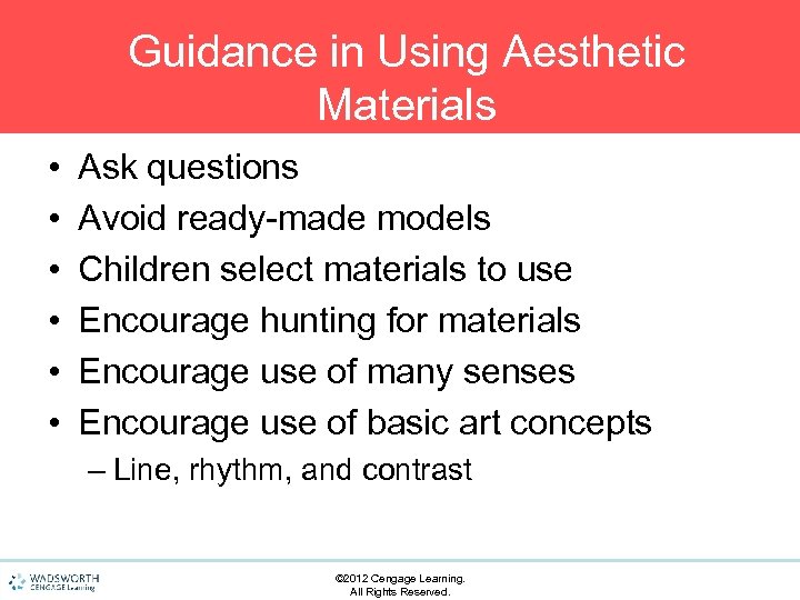 Guidance in Using Aesthetic Materials • • • Ask questions Avoid ready-made models Children