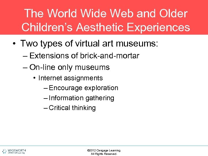 The World Wide Web and Older Children’s Aesthetic Experiences • Two types of virtual