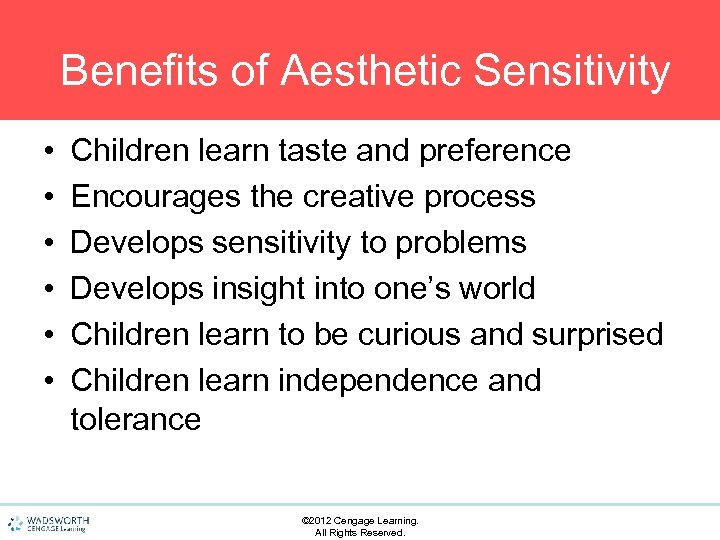 Benefits of Aesthetic Sensitivity • • • Children learn taste and preference Encourages the