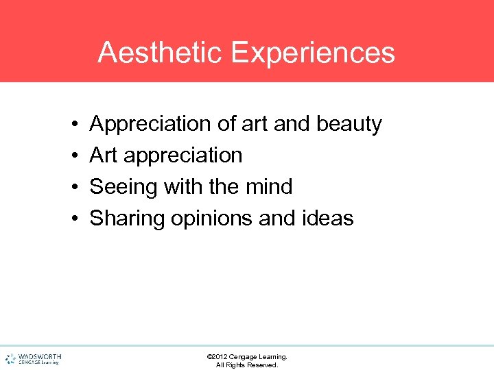Aesthetic Experiences • • Appreciation of art and beauty Art appreciation Seeing with the