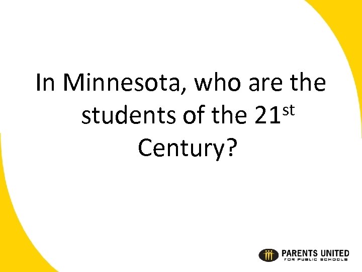 In Minnesota, who are the st students of the 21 Century? 