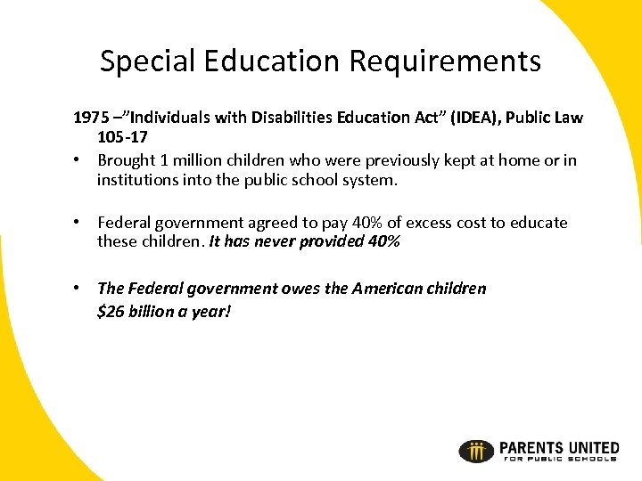 Special Education Requirements 1975 –”Individuals with Disabilities Education Act” (IDEA), Public Law 105 -17