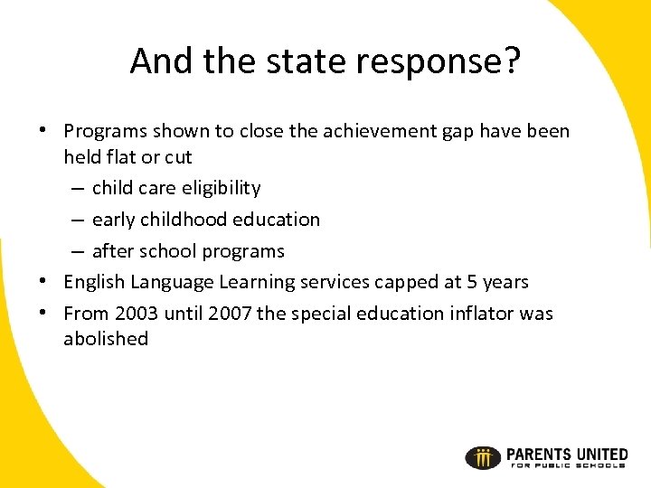 And the state response? • Programs shown to close the achievement gap have been