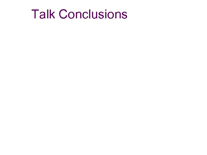 Talk Conclusions 
