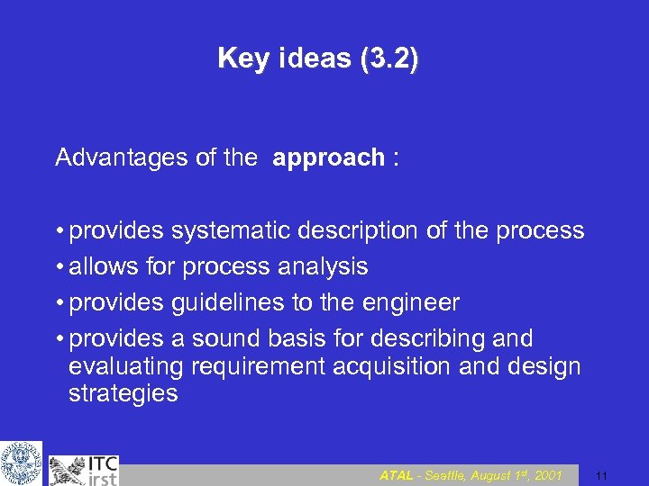Key ideas (3. 2) Advantages of the approach : • provides systematic description of