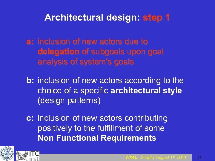 Architectural design: step 1 a: inclusion of new actors due to delegation of subgoals