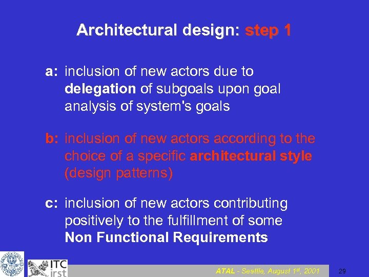 Architectural design: step 1 a: inclusion of new actors due to delegation of subgoals