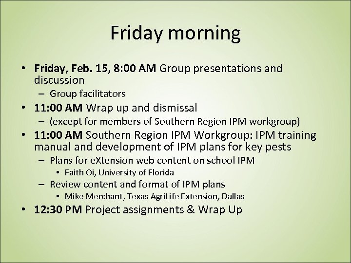 Friday morning • Friday, Feb. 15, 8: 00 AM Group presentations and discussion –