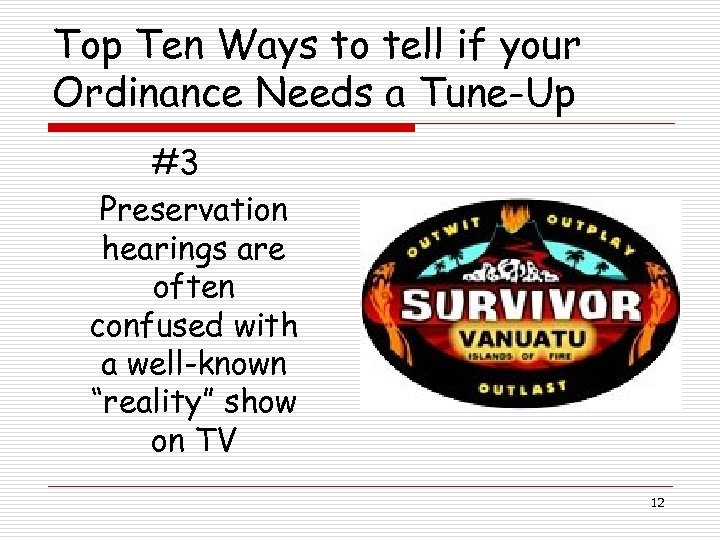 Top Ten Ways to tell if your Ordinance Needs a Tune-Up #3 Preservation hearings