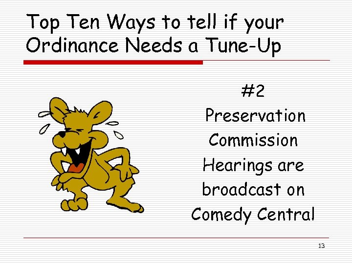 Top Ten Ways to tell if your Ordinance Needs a Tune-Up #2 Preservation Commission