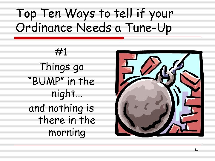 Top Ten Ways to tell if your Ordinance Needs a Tune-Up #1 Things go