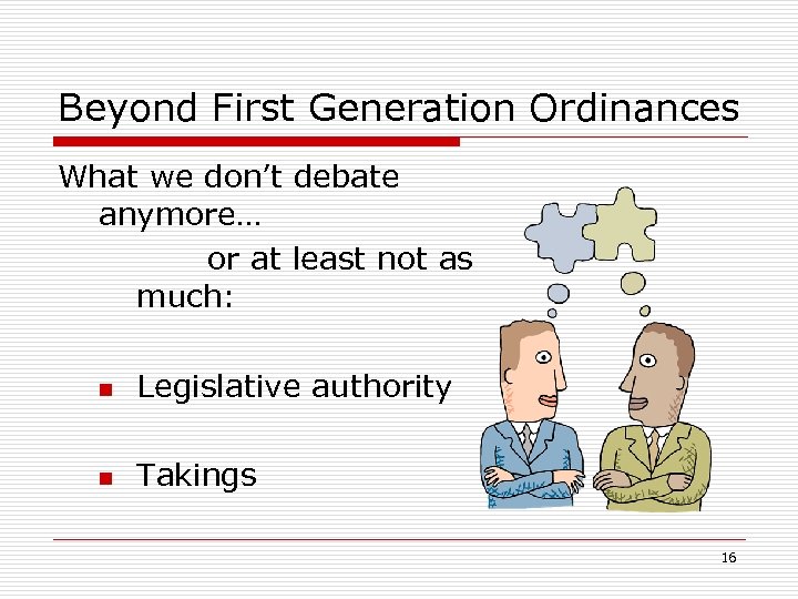 Beyond First Generation Ordinances What we don’t debate anymore… or at least not as