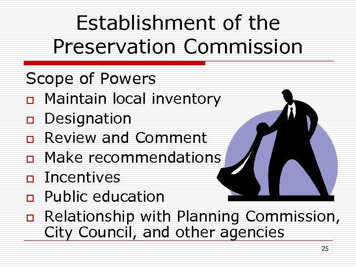 Establishment of the Preservation Commission Scope of Powers o o o o Maintain local