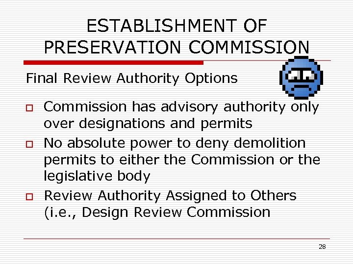 ESTABLISHMENT OF PRESERVATION COMMISSION Final Review Authority Options o o o Commission has advisory