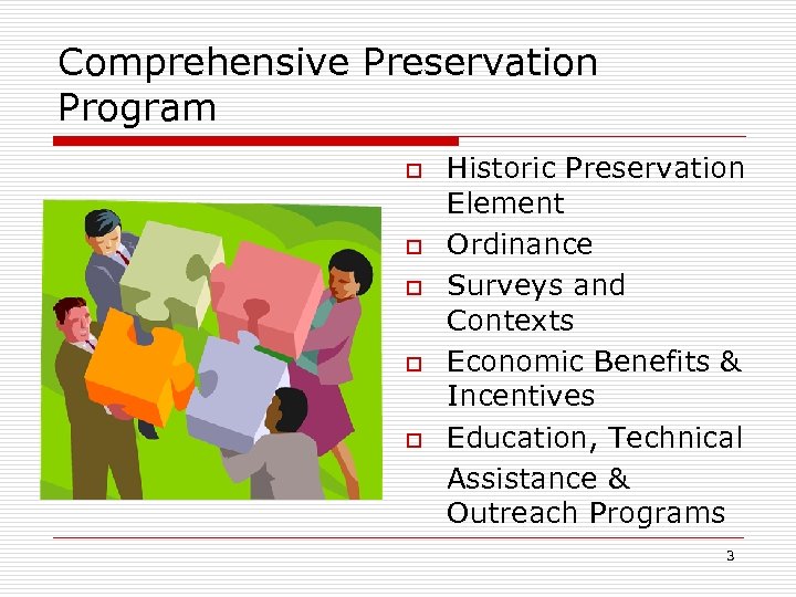 Comprehensive Preservation Program o o o Historic Preservation Element Ordinance Surveys and Contexts Economic